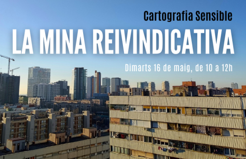 Read more about the article Cartografia Sensible: La Mina reivindicativa